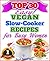Top 30 Easy Vegan Slow Cooker Recipes For Busy Women by Sarah Jessica Cook Top 30 Easy Vegan Slow Cooker Recipes For Busy Women by Sarah Jessica Cook