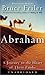 Abraham: A Journey to the Heart of Three Faiths