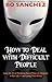 How To Deal With Difficult ...