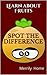 Spot the Difference - Learn about Fruits