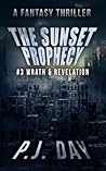 Wrath and Revelation (The Sunset Prophecy, #3)