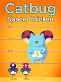 Catbug: Space Chicken!