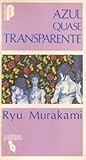 Azul quase transparente by Ryū Murakami