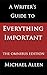 A Writer's Guide to Everything Important: The Omnibus Edition
