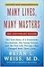 MANY LIVES, MANY MASTERS - The True Story by Brian L. Weiss MANY LIVES, MANY MASTERS - The True Story by Brian L. Weiss