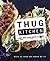 Thug Kitchen: The Official ...