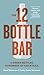 The 12 Bottle Bar by David Solmonson