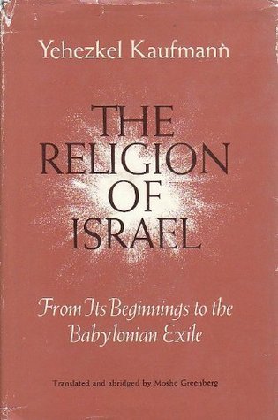 The Religion of Israel, from Its Beginnings to the Babylonian Exile (Hardcover)