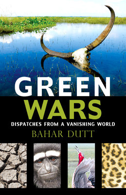 India's Green Wars : Dispatches from The Forest