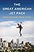 The Great American Jet Pack by Steve Lehto