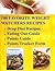 Weight Watchers 100 Favorite Recipes! Eating Out Guide! Drop Diet Recipes! Points Guide and Points Tracker Form! (Weight Watchers!)