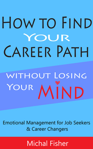 How to Find Your Career Path Without Losing Your Mind