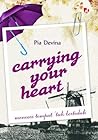 Carrying Your Heart by Pia Devina
