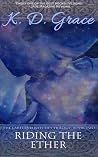 Riding the Ether by K.D. Grace