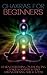 Chakras for Beginners: Learn Everything on Balancing Chakras, Mantras and Strengthening Auras Today