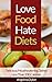 Love Food Hate Diets: Delic...