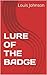 LURE OF THE BADGE by Louis Johnson
