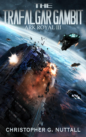 The Trafalgar Gambit (Ark Royal, #3)