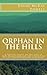Orphan in the Hills: A Novella Based on the Case of Alba Macgregor and Her Abduction by the Creature Known as Bigfoot