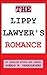 THE LIPPY LAWYER'S ROMANCE: