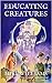 Educating Creatures (The Trouble with Wyrms #2)