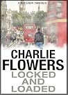Locked and Loaded by Charlie Flowers