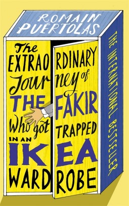 The Extraordinary Journey of the Fakir Who Got Trapped in an Ikea Wardrobe