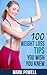 100 Weight Loss Tips You Wish You Knew: The Best Quick and Easy Ways To Lose Weight and Stay Healthy