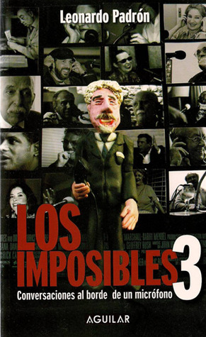 Los Imposibles 3: Conversaciones al borde de un micrófono (Los imposibles, #3).