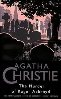 The Murder of Roger Ackroyd (Hercule Poirot, #4)