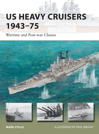 US Heavy Cruisers 1943–75: Wartime and Post-war Classes (Osprey New Vanguard #214)