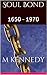 Soul Bond: 1650 - 1970