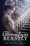 A Beauty So Beastly by RaShelle Workman
