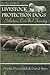 Livestock Protection Dogs: Selection, Care and Training by Orysia Dawydiak, David E. Sims