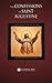 The Confessions of Saint Augustine by Augustine of Hippo