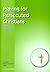 Praying for Persecuted Christians (Prayer - just do it! Book 1)