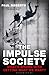 The Impulse Society by Paul       Roberts