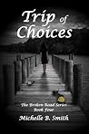 Trip of Choices (The Broken Road #4)