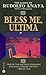 Bless Me, Ultima by Rudolfo Anaya Bless Me, Ultima by Rudolfo Anaya