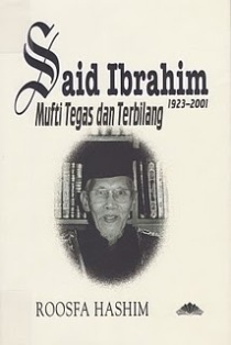 Said Ibrahim: Mufti Tegas Dan Terbilang