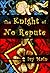 The Knight of No Repute