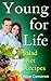Young For Life Salad Diet Recipes by Alice Cameron