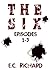 The Six: Part One (Episodes...