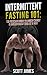 Intermittent Fasting 101: The Ultimate Guide to Losing Weight & Feeling Great with an IF Diet