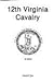 Twelfth Virginia Cavalry by Dennis E. Frye