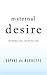 Maternal Desire: On Children, Love, and the Inner Life
