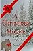 A Christmas Miracle: An uplifting Short Story (Christmas Miracle Series Book 1)