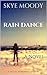 Rain Dance by Skye Kathleen Moody