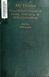 My Diaries - Being a Personal Narrative of Events 1888 - 1914... by Wilfrid Scawen Blunt