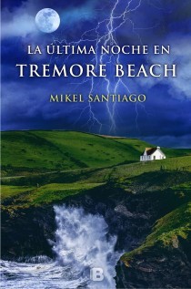 Portada de La última noche en Tremore Beach, de Mikel Santiago